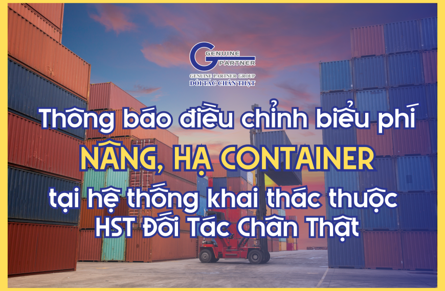 Thông Báo Biểu Phí Nâng, Hạ Container Tại Các Depot Của TCT Đối Tác Chân Thật mới nhất năm 2024